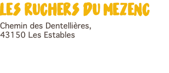 les ruchers du mezenc Chemin des Dentellières, 43150 Les Estables 